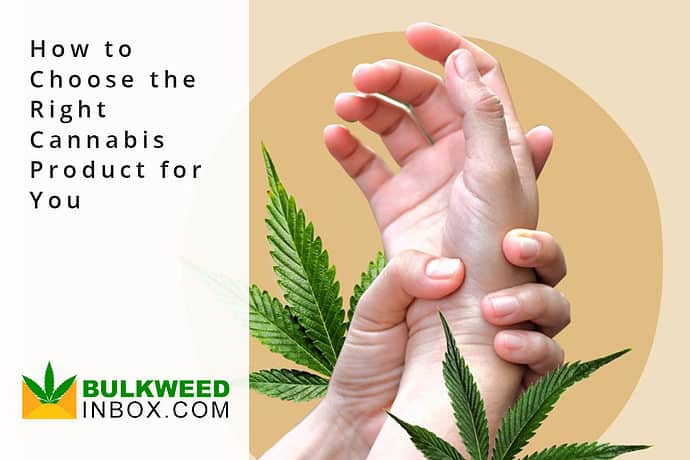 How To Choose The Right Cannabis Product For You | Bulkweedinbox