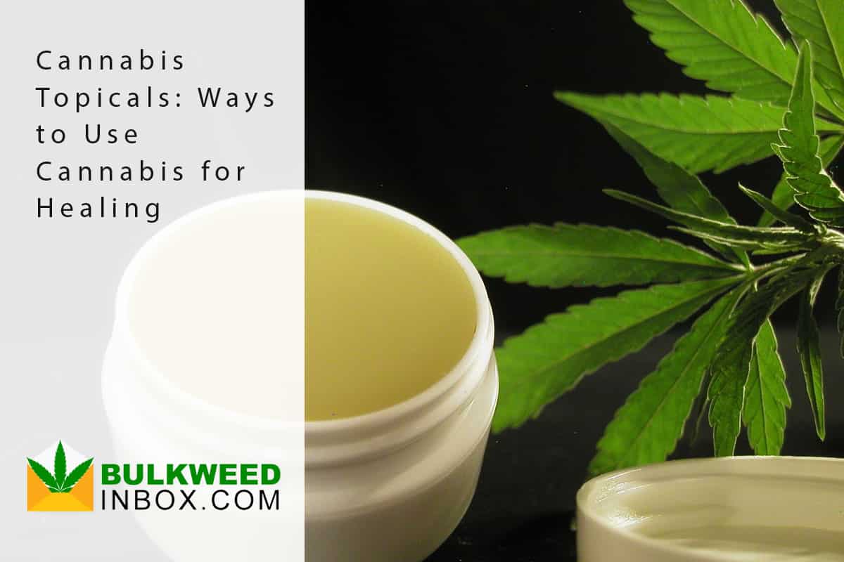 Cannabis Topicals: Ways To Use Cannabis For Healing | Bulkweedinbox